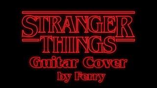 Stranger Things Theme Guitar Cover by Ferry