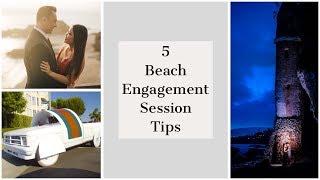 5 Beach Engagement Session Tips