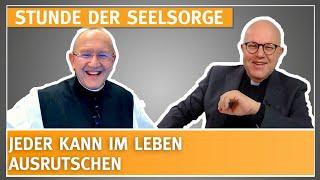 Jeder kann im Leben ausrutschen - 14.04.23 - STUNDE DER SEELSORGE mit Pfarrer Rimmel & Pater Karl