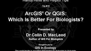 GIS For Biologists: Tip #15 – ArcGIS Vs QGIS: Which Is Better For Biologists?