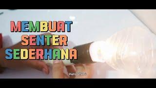 MEMBUAT SENTER SEDERHANA II SENTER BOTOL BEKAS II RANGKAIAN SERI II how to make torch