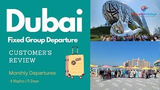 Customer's voice about Dubai Fixed Departures by GroupOnHolidays ex DEL,BOM, BLR,HYD, AMD, MAA, &CCU