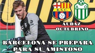 BARCELONA SE PREPARA PARA SUS AMISTOSO ESTE DOMINGO CON AUDAZ OCTUBRINO #like #suscribete