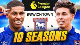 I Takeover Ipswich Town for 10 Seasons...