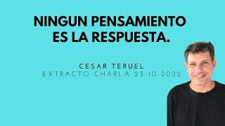 Ningún pensamiento es la respuesta. César Teruel. #consciencia #pensamientos #conciencia #ego