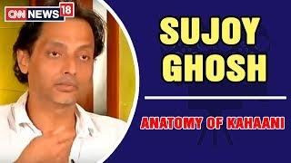 ANATOMY OF A SCENE  Sujoy Ghosh on Kahaani