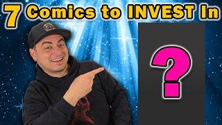 7 Comics Worth Investing in NOW!