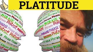  Platitude - Platitude Meaning - Platitude Examples - Platitude Definition
