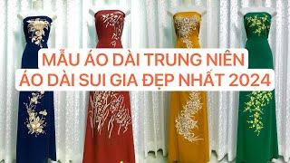 Áo dài bà sui trung niên - áo dài sui gia đẹp nhất 2024 - Vải áo dài đẹp