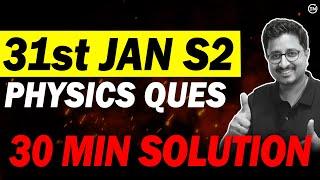 JEE 2024 - 31st Jan Shift 2 Speed Solutions | Physics | Eduniti | Mohit Sir