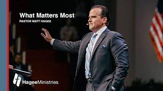 Pastor Matt Hagee - "What Matters Most"