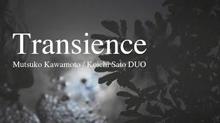 Transience - Mutsuko Kawamoto / Koichi Sato Duo