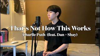 Charlie Puth - That's Not How This Works (feat. Dan + Shay) (Heon Seo cover) FULL ver.