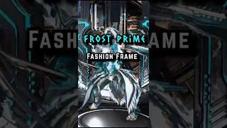 Frost Prime | Fashion Frame [Warframe] #warframe  #fashionframe  #tennocreate