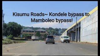 Kisumu Roads~ Kondele bypass to Mamboleo bypass!