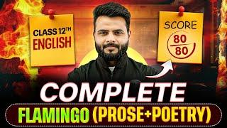 Class 12th ENGLISH: Complete FLAMINGO (PROSE + POETRY) Revision  || SCORE 80/80 || PW