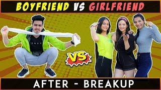 BOYFRIEND vs GIRLFRIEND - (AFTER BREAK UP) || Rachit Rojha