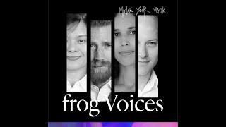 frog Voices — The New frog Era