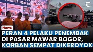 PERAN 4 PELAKU Penembakan di Pasar Mawar Bogor Terungkap, Korban Dikeroyok, Eksekutor Ditangkap