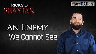 Episode 1: An Enemy We Cannot See | Tricks Of Shaytan