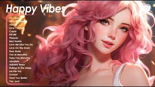 Happy Vibes  A positive music that will make your day lighter ~ Morning songs for a good day