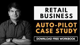 Auto-Pilot Business Case Study For Retail Business | #SumitAgarwal | Business Coach