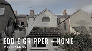 EDDIE GRIPPER / 'Home' Full Length Video