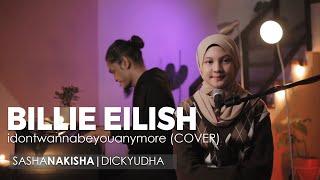 Idontwannabeyouanymore - BILLIE EILISH - Sasha Nakisha Cover Video Lyric