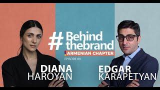 Behind the Brand Armenian Chapter/ Դիանա Հարոյան/ Big Projects #9