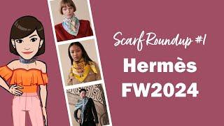Hermès Fall Winter 2024 Scarf Roundup: Part 1 | Cranleyplace