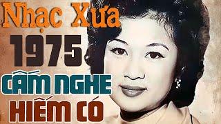 Nhạc Xưa 1975 Cấm Nghe Vì Quá Hay - Nhạc Xưa Sài Gòn 1975 Nhiều Danh Ca Xưa Hiếm Ai Còn Nhớ