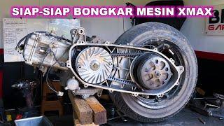 Persiapan Belah Mesin Xmax