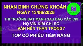 Chứng khoán hôm nay Nhận định thị trường chứng khoán ngày 13 06 2025