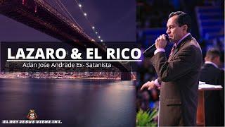 | LAZARO & EL RICO | Adan Jose Andrade Ex -Satanista |