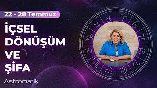 22 Temmuz Haftası I Özgüven ve Liderlik Zamanı! I Analitik Gücünüzü Artırın! I Astromatik