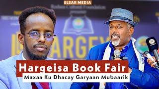 Garyaqaan Mubaarik oo ka hadlay Sababta uga Qayb Geli wayay Hargeysa Book Fair oo lagu casumay