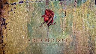 A Red, Red Rose - Keith & Kristyn Getty (Official Lyric Video)