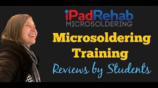 iPad Rehab Microsoldering Training Review --Student Perspective