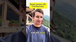 Road Runners versus Trail Runners