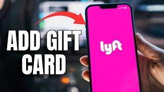How to Add Gift Card to Lyft 2025?