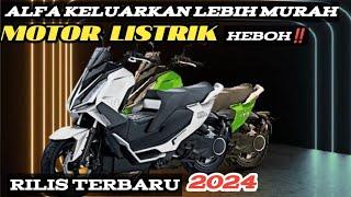 HEBOH‼️MOTOR LISTRIK MURAH Dari ALFA