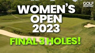 WE PLAY THE FINAL 3 HOLES OF THE WOMEN'S OPEN COURSE!