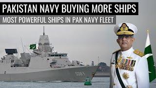 Pakistan Navy buying more ships | Most powerful ships in Pak Navy fleet | Defence Outpost