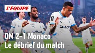 OM 2-1 Monaco : Le débrief de la victoire de l'Olympique de Marseille en Ligue 1