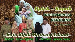 Rapuh - Opick Cover Instrumental Seruling by boyraZli; Kata Bijak Motivasi Kehidupan Islami