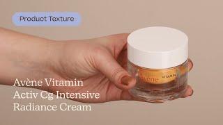 Avène Vitamin Activ Cg Intensive Radiance Cream Texture | Care to Beauty