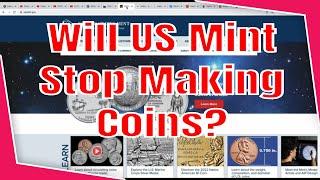 Will US Mint Stop Making Coins? What Will Happen To Coin Collecting?