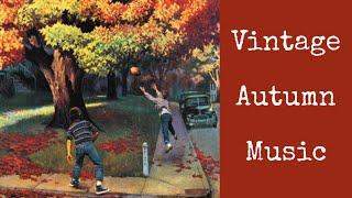 Relaxing Vintage Autumn Music (That’s Not Overplayed)