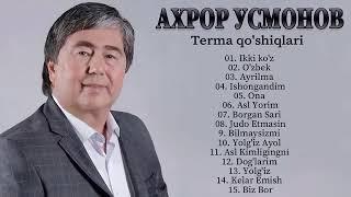 Ahror Usmonov Qushiqlari to'plami / Ахрор Усмонов терма кушиклари