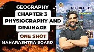 Chapter 3 Physiography and Drainage One shot Revision Geography |Complete Class 10 Maharashtra Board